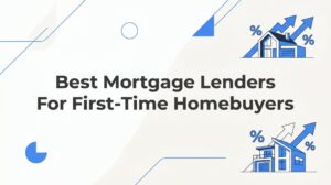 7 Proven Strategies to Choose the Best Mortgage Lender as a First-Time Homebuyer in Florida