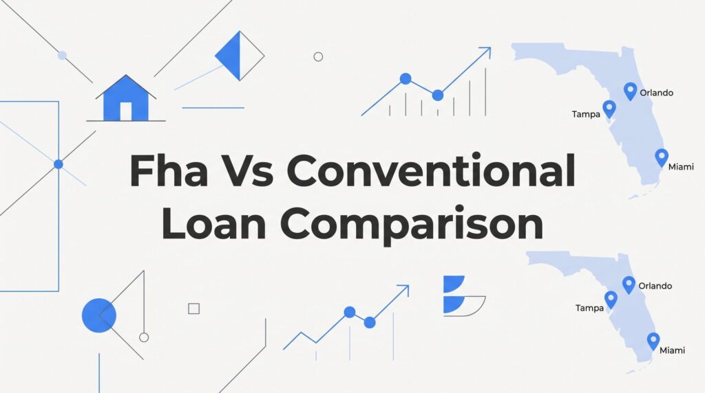 FHA vs Conventional Loan Comparison: 7 Decision Strategies for Florida Homebuyers