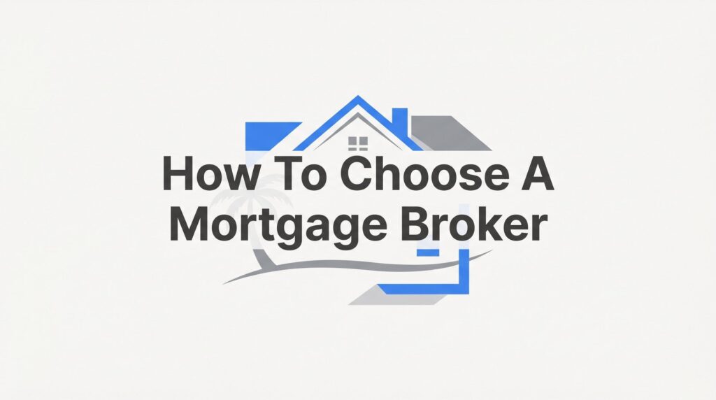 How to Choose a Mortgage Broker in Florida: A Step-by-Step Guide
