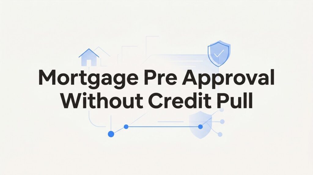 9 Best Mortgage Pre-Approval Options Without a Credit Pull in Florida (2026)